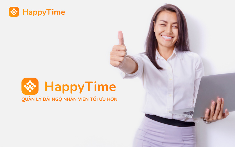 HappyTime giúp doanh nghiệp quản lý đãi ngộ nhân viên tối ưu hơn