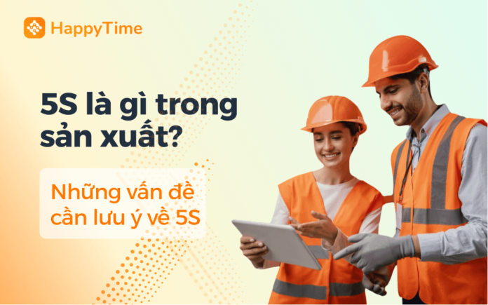 5s là gì trong sản xuất 5s là gì trong sản xuất