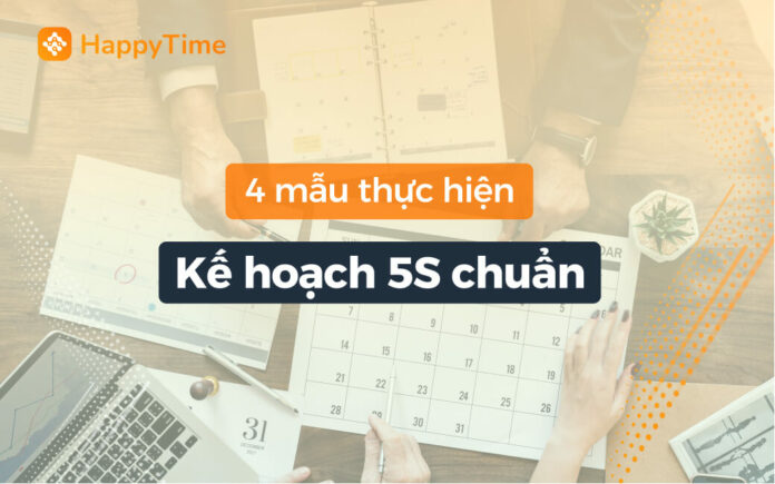 Mẫu kế hoạch thực hiện 5s Mẫu kế hoạch thực hiện 5s
