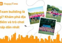Team building là gì? Gợi ý trò chơi hay, tăng gắn kết! Team building là gì? Khám phá địa điểm và trò chơi hấp dẫn nhất