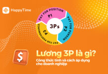 Lương 3p là gì? Cách áp dụng hiệu quả mà doanh nghiệp cần biết lương 3P là gì? Cách tính lương 3P và áp dụng cho doanh nghiệp