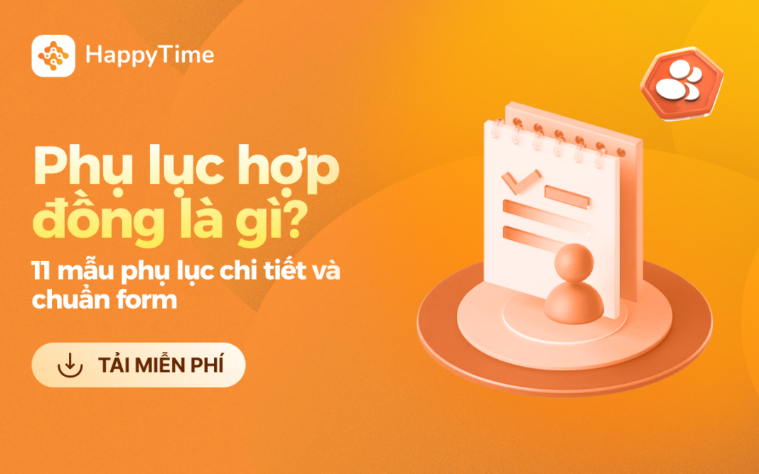 Phụ lục hợp đồng là gì? Mẫu phụ lục hợp đồng chi tiết và chuẩn form