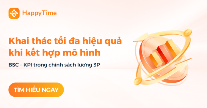 khai-thac-toi-da-hieu-qua-khi-ket-hop-mo-hinh-bsc-kpi-trong-chinh-sach-luong-3p Khai thác tối đa hiệu quả khi kết hợp mô hình BSC - KPI trong chính sách lương 3P
